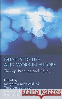 Quality of Life and Work in Europe: Theory, Practice and Policy Bäck-Wiklund, M. 9780230235113