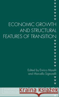 Economic Growth and Structural Features of Transition Enrico Marelli Marcello Signorelli 9780230235700 Palgrave MacMillan