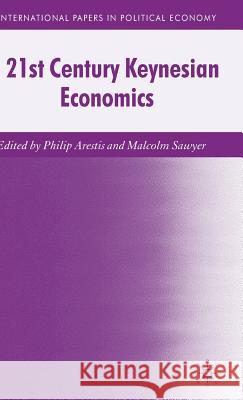 21st Century Keynesian Economics Philip Arestis 9780230236011