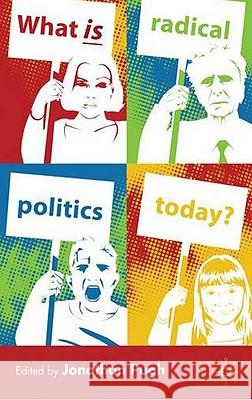 What Is Radical Politics Today? Pugh, J. 9780230236264 PALGRAVE MACMILLAN