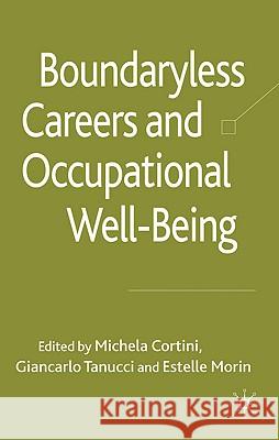 Boundaryless Careers and Occupational Wellbeing Michela Cortini Giancarlo Tanucci Estelle Morin 9780230236608 Palgrave MacMillan