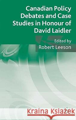 Canadian Policy Debates and Case Studies in Honour of David Laidler  9780230237346 PALGRAVE MACMILLAN