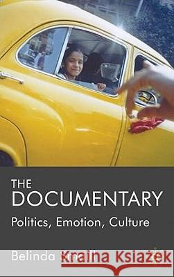 The Documentary: Politics, Emotion, Culture Smaill, B. 9780230237513 Palgrave MacMillan