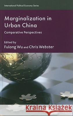 Marginalization in Urban China: Comparative Perspectives Wu, F. 9780230237728 PALGRAVE MACMILLAN