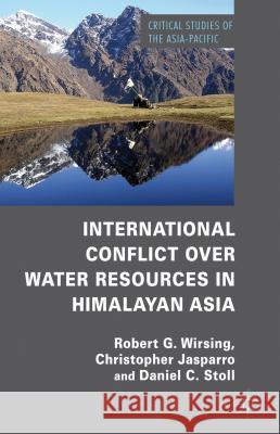 International Conflict Over Water Resources in Himalayan Asia Wirsing, R. 9780230237834