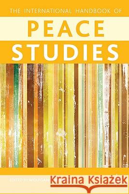 The Palgrave International Handbook of Peace Studies: A Cultural Perspective Dietrich, Wolfgang 9780230237865