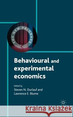 Behavioural and Experimental Economics Steven N. Durlauf Lawrence E. Blume 9780230238671