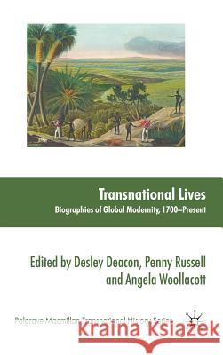 Transnational Lives: Biographies of Global Modernity, 1700-Present Deacon, D. 9780230238701 PALGRAVE MACMILLAN