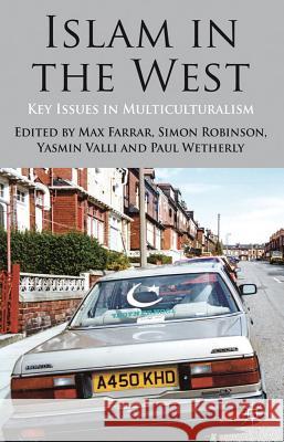 Islam in the West: Key Issues in Multiculturalism Farrar, Max 9780230238749 Palgrave MacMillan
