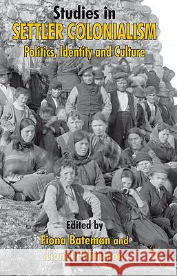 Studies in Settler Colonialism: Politics, Identity and Culture Bateman, F. 9780230238770 