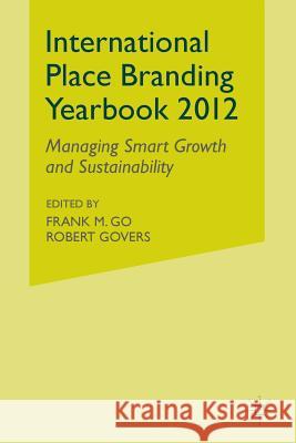 International Place Branding Yearbook: Managing Smart Growth & Sustainability Go, F. 9780230239647 Palgrave Macmillan