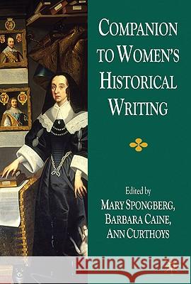 Companion to Women's Historical Writing Mary Spongberg Ann Curthoys 9780230239999