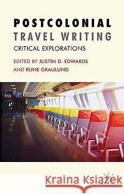 Postcolonial Travel Writing: Critical Explorations Edwards, J. 9780230241190 Palgrave MacMillan