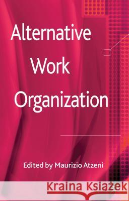 Alternative Work Organizations Maurizio Atzeni Maurizio Atzeni Atzeni 9780230241404