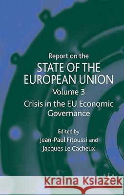 Report on the State of the European Union: Volume 3: Crisis in the Eu Economic Governance Fitoussi, J. 9780230241565 Palgrave MacMillan