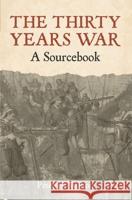 The Thirty Years War: A Sourcebook Wilson, Peter H. 9780230242050 Palgrave MacMillan