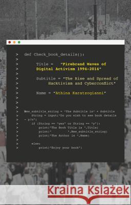 Firebrand Waves of Digital Activism 1994-2014: The Rise and Spread of Hacktivism and Cyberconflict Karatzogianni, Athina 9780230242463 Palgrave MacMillan