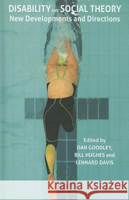 Disability and Social Theory: New Developments and Directions Goodley, D. 9780230243255 Palgrave MacMillan