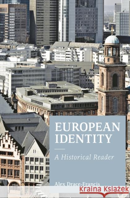 European Identity: A Historical Reader Drace-Francis, Alex 9780230243293