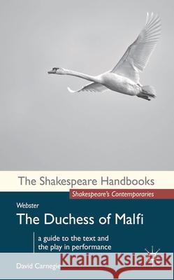 Webster: The Duchess of Malfi David Carnegie 9780230243750 Palgrave Macmillan Higher Ed