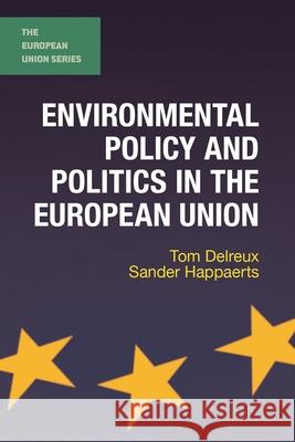 Environmental Policy and Politics in the European Union Tom Delreux Sander Happaerts 9780230244252 Palgrave MacMillan