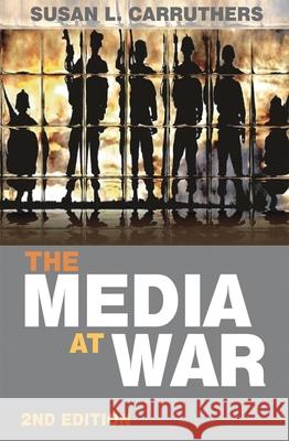 The Media at War Susan L. Carruthers 9780230244566 Palgrave MacMillan