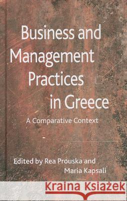 Business and Management Practices in Greece: A Comparative Context Prouska, R. 9780230245853 Palgrave MacMillan