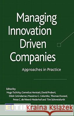 Managing Innovation Driven Companies: Approaches in Practice Tschirky, Hugo 9780230245907