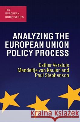 Analyzing the European Union Policy Process Esther Versluis Mendeltje Va Paul Stephenson 9780230245990 Palgrave MacMillan
