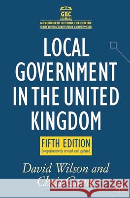 Local Government in the United Kingdom David Wilson 9780230246393 0