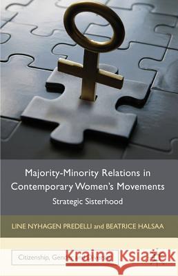 Majority-Minority Relations in Contemporary Women's Movements: Strategic Sisterhood Predelli, L. 9780230246584 Palgrave MacMillan