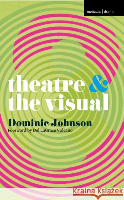 Theatre & the Visual Johnson, Dominic 9780230246621 PALGRAVE MACMILLAN