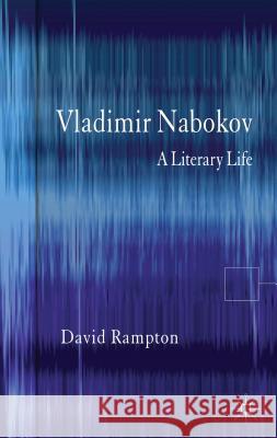 Vladimir Nabokov: A Literary Life Rampton, D. 9780230247239