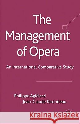 The Management of Opera: An International Comparative Study Agid, P. 9780230247260 Palgrave MacMillan