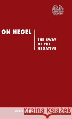 On Hegel: The Sway of the Negative De Boer, Karin 9780230247543 Palgrave MacMillan