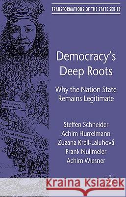 Democracy's Deep Roots: Why the Nation State Remains Legitimate Schneider, S. 9780230247628 PALGRAVE MACMILLAN
