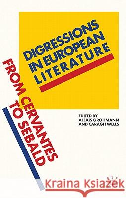 Digressions in European Literature: From Cervantes to Sebald Grohmann, A. 9780230247987 Palgrave MacMillan