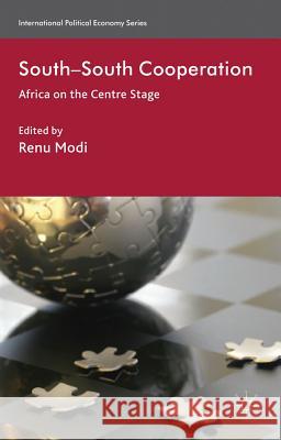 South-South Cooperation: Africa on the Centre Stage Modi, R. 9780230248854 Palgrave MacMillan
