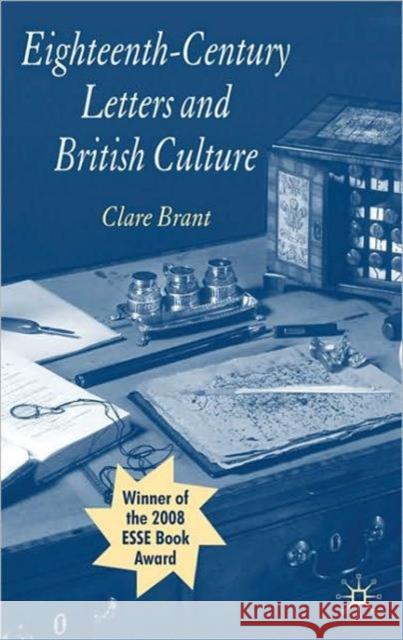 Eighteenth-Century Letters and British Culture Clare Brant 9780230249080