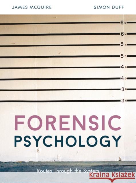 Forensic Psychology: Routes Through the System McGuire, James 9780230249097