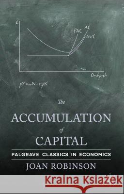 The Accumulation of Capital Joan Robinson 9780230249325 Palgrave MacMillan