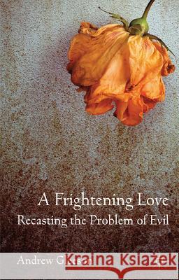 A Frightening Love: Recasting the Problem of Evil Gleeson, Andrew 9780230249752