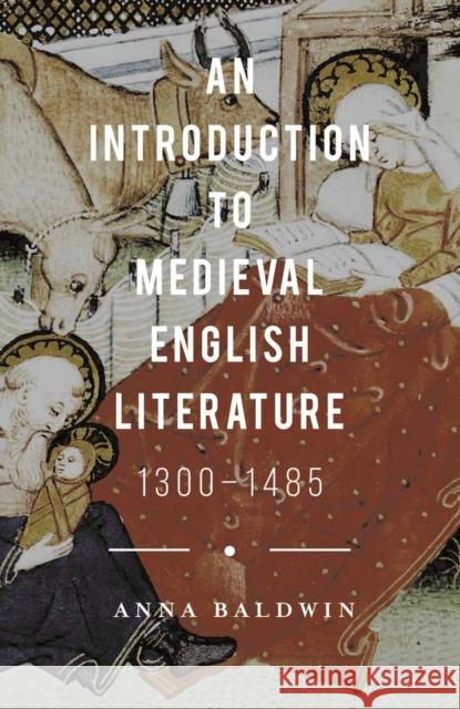 An Introduction to Medieval English Literature: 1300-1485 Baldwin, Anna 9780230250376