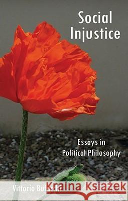 Social Injustice: Essays in Political Philosophy Bufacchi, V. 9780230251601 