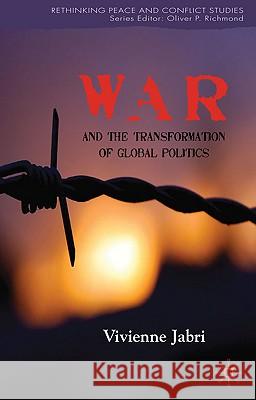 War and the Transformation of Global Politics Vivienne Jabri 9780230251816