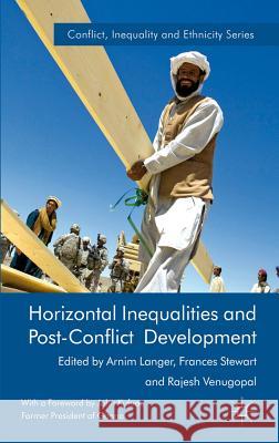Horizontal Inequalities and Post-Conflict Development Arnim Langer Frances Stewart Rajesh Venugopal 9780230251847 Palgrave MacMillan