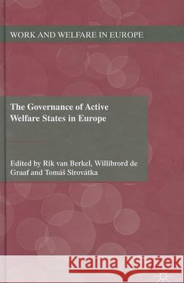 The Governance of Active Welfare States in Europe Rik Va Willibrord D Tomas Sirovatka 9780230252004 Palgrave MacMillan