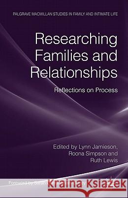 Researching Families and Relationships: Reflections on Process Jamieson, L. 9780230252448 Palgrave MacMillan