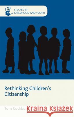 Rethinking Children's Citizenship Tom Cockburn 9780230271876 0