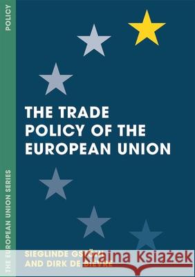 The Trade Policy of the European Union Sieglinde Gstohl Dirk D 9780230271968 Palgrave